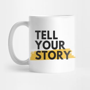 Tell Your Story Mug